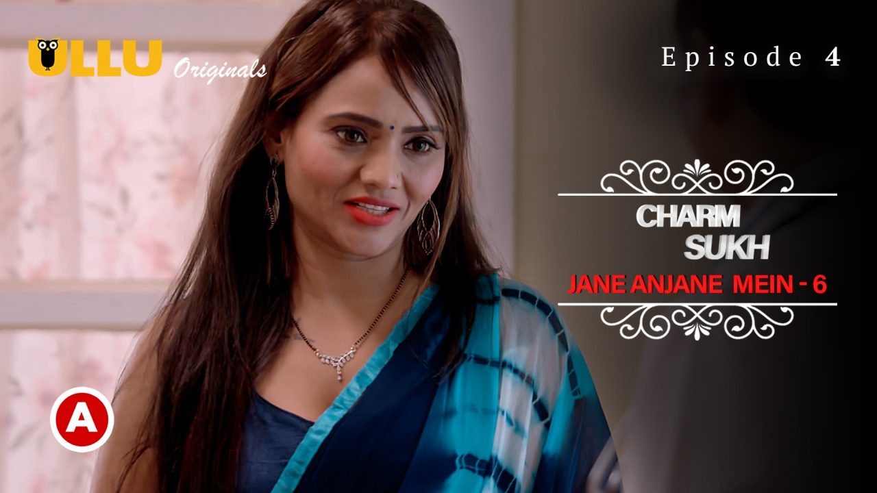 Charmsukh-Jane Anjane Mein 6 Part 2 S01E01 2023 Hindi Hot Web Series – Ullu