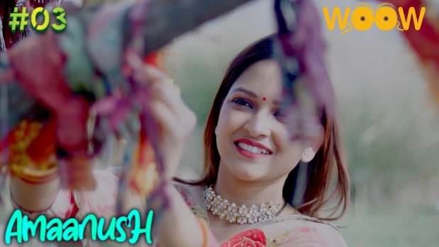 Amaanush S01E03 2021 Hindi Hot Web Series – WOOW