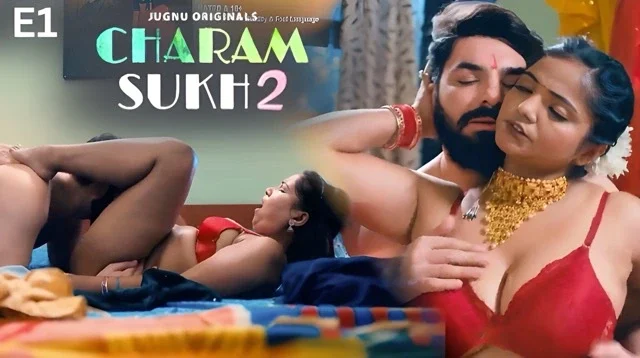 Charmsukh Part 2 E2 2025 Hindi Hot Web Series – Jugnu